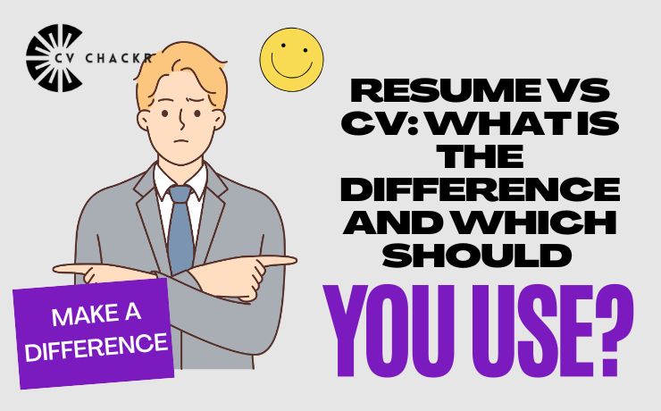 Resume vs CV what is the difference and which should you use